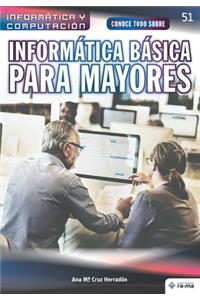 Conoce todo sobre Informática Básica para Mayores
