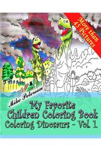 Coloring Dinosaurs Vol.1. - My Favorite Children Coloring Book