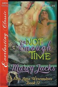 Not Enough Time [New Luna Werewolves 12] (Siren Publishing Everlasting Classic Manlove)