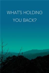 Inspirational Quote Notebook - 'What's Holding You Back?' - Inspirational Journal to Write in - Inspirational Quote Diary