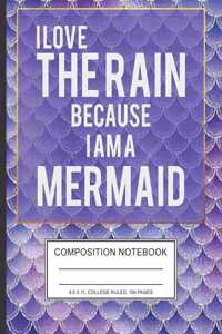 I Love The Rain Because I Am A Mermaid