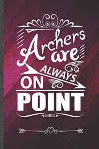 Archers Are Always on Point