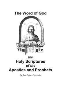 The Word of God the Holy Scriptures of the Apostles and Prophets