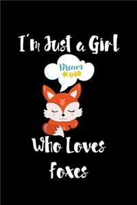 Just a Girl Who Loves Foxes: Foxes Notebook - Journal or Notepad for Girls - Cute Foxes Lovers Gift for Girls (Lined, 6" x 9")