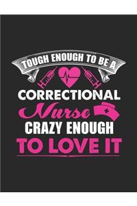Tough enough to be a correctional nurse crazy enough to love it