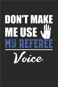 Don't make me use my Referee Voice