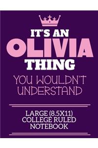 It's An Olivia Thing You Wouldn't Understand Large (8.5x11) College Ruled Notebook