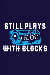 Still Plays With Blocks