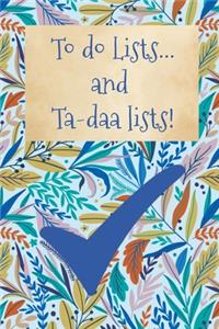 To do lists..... and ta-daa lists!