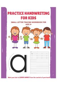 Practice Handwring for Kids: Small Letter Tracing workbook for Age 3+