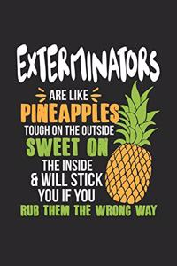 Exterminators Are Like Pineapples. Tough On The Outside Sweet On The Inside