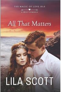 All That Matters