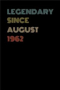 Legendary Since August 1962 - Birthday Gift For 57 Year Old Men and Women Born in August 1962