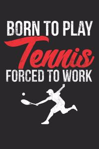 Born to play tennis, forced to work