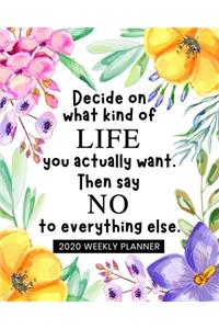 Decide On What Kind of Life You Actually Want. Then Say No to Everything Else