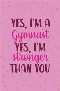 Yes, I'm A Gymnast Yes I'm Stronger Than You