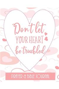 Don't Let Your Heart Be Troubled - Prayer & Bible Journal