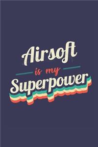 Airsoft Is My Superpower