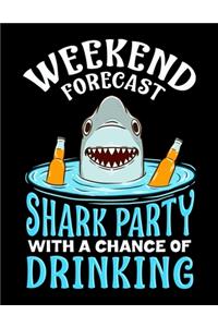 Weekend Forecast Shark Party With A Chance Of Drinking