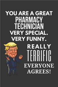 You Are A Great Pharmacy Technician Very Special. Very Funny. Really Terrific Everyone Agrees! Notebook