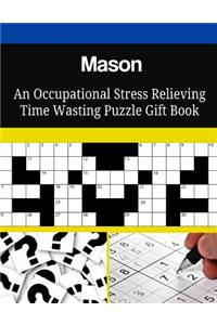 Mason An Occupational Stress Relieving Time Wasting Puzzle Gift Book
