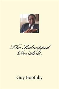 The Kidnapped President