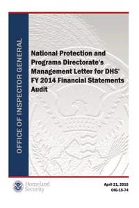 National Protection and Programs Directorate's Management Letter for Dhs' Fy 2014 Financial Statements Audit