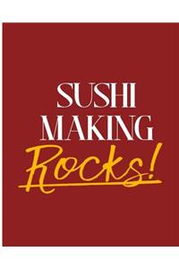 Sushi Making Rocks!