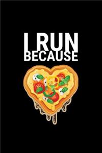 I Run Because