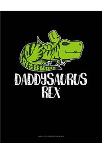 Daddysaurus Rex