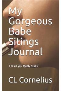 My Gorgeous Babe Sitings Journal