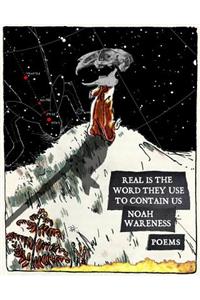 Real is the Word They Use to Contain Us