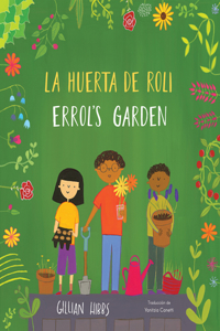 La huerta de Roli/Errol's Garden (Bilingual Mini-Library Edition)