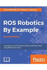 ROS Robotics By Example - Second Edition