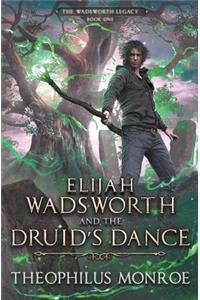 Elijah Wadsworth and the Druid's Dance
