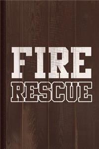 Fire Rescue Fireman Journal Notebook