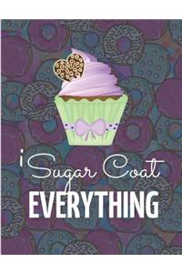 I Sugar Coat Everything