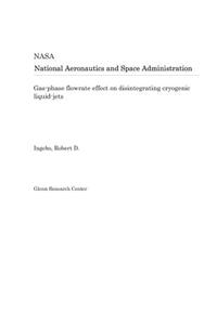 Gas-Phase Flowrate Effect on Disintegrating Cryogenic Liquid-Jets