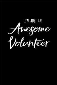 I'm Just an Awesome Volunteer