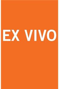 Ex Vivo