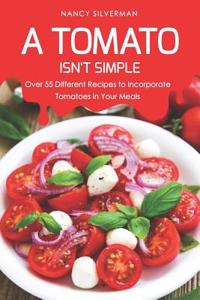Tomato Isn't Simple