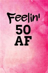 Feelin' 50 AF