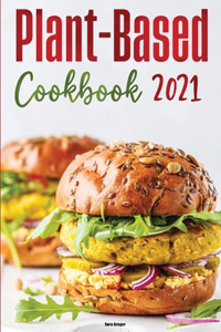 Plant-Based Diet Cookbook 2021