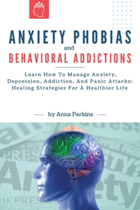 Anxiety Phobias and Behavioral Addictions