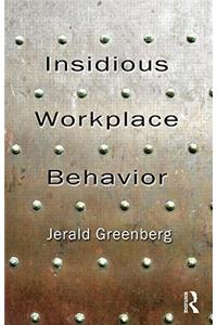 Insidious Workplace Behavior