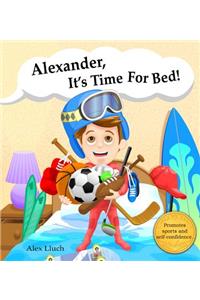 Alexander, It's Time for Bed!
