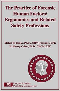 The Practice of Forensic Human Factors/Ergonomics and Related Safety Professions