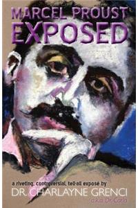 Marcel Proust Exposed