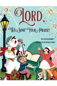 Lord, We Sing Your Praise