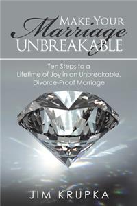 Make Your Marriage Unbreakable